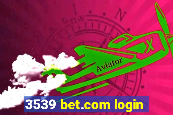 3539 bet.com login